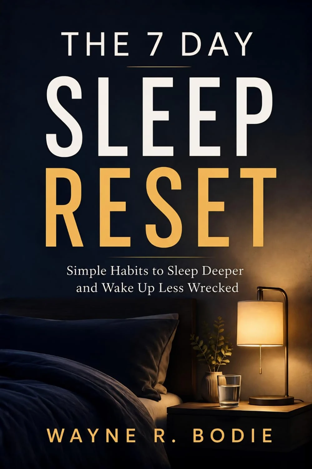 The 7 Day Sleep Reset by Wayne R. Bodie book cover